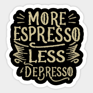 More Espresso Less Depresso. Typography Sticker